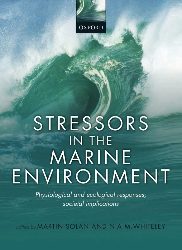 Stressors in the Marine Environment: Physiological and ecological responses; societal implications