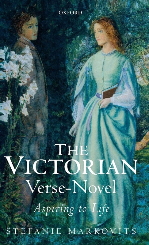 The Victorian Verse-Novel: Aspiring to Life