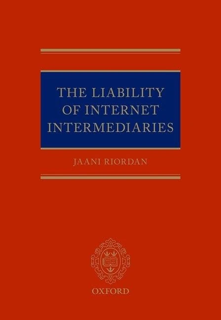 Oxford University Press - The Liability of Internet Intermediaries