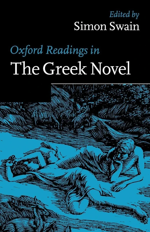 Oxford Readings in the Greek Novel (Oxford Readings in Classical Studies)