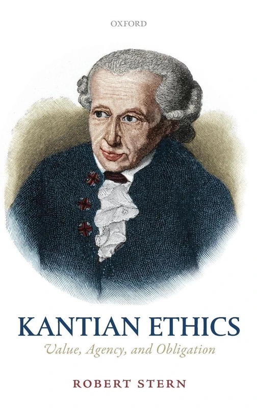 Kantian Ethics: Value, Agency, and Obligation