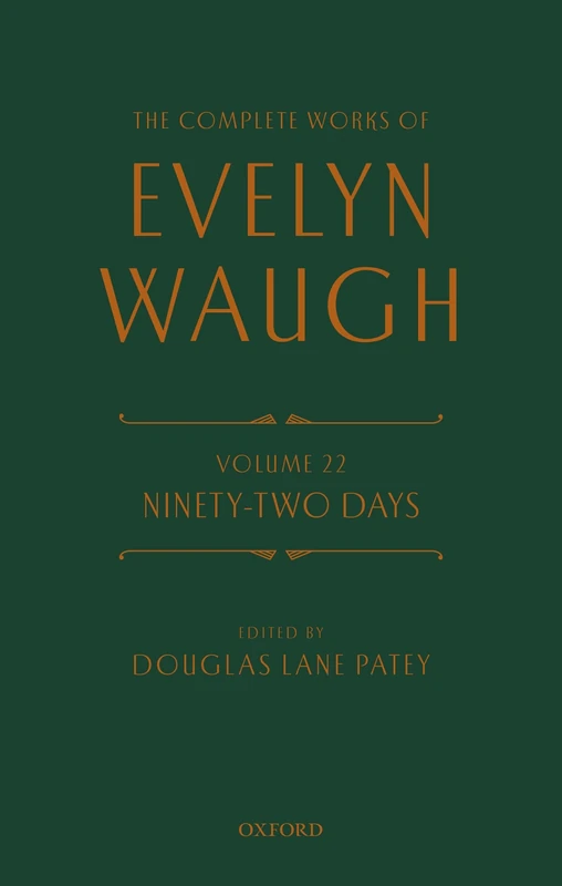 The Complete Works of Evelyn Waugh: Ninety-Two Days: Volume 22