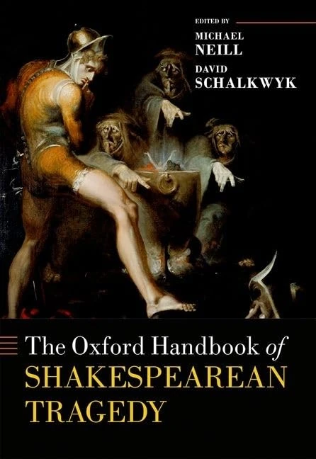 The Oxford Handbook of Shakespearean Tragedy (Oxford Handbooks)