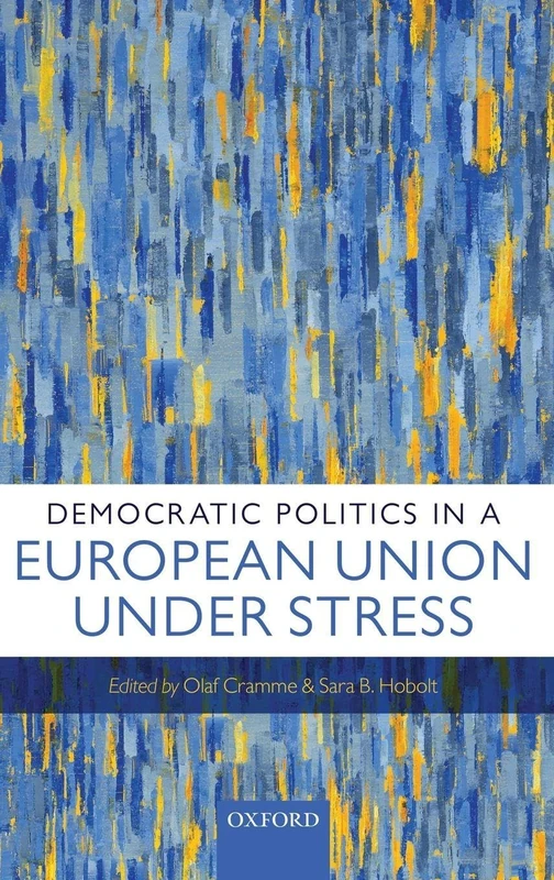 Democratic Politics in a European Union Under Stress