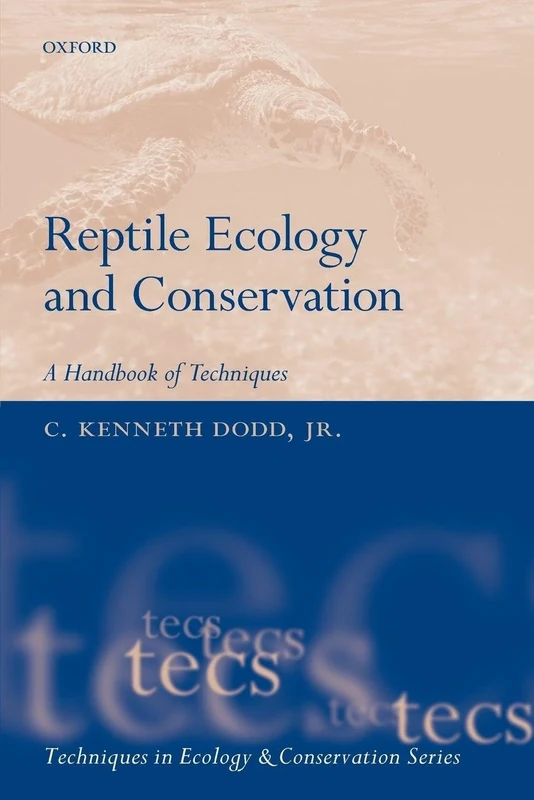 Reptile Ecology and Conservation: A Handbook of Techniques (Technology in Ecology and Conservation) (Techniques in Ecology & Conservation)