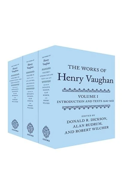 The Works of Henry Vaughan: Introduction and Texts 1646-1652; Texts 1654-1678, Letters, & Medical Marginalia; Commentaries and Bibliography