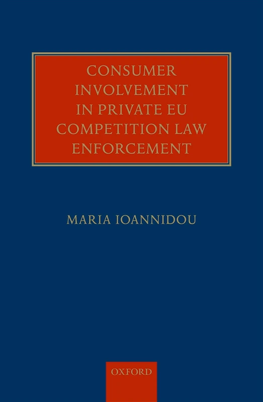 Consumer Involvement in Private EU Competition Law Enforcement