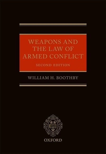 Weapons and the Law of Armed Conflict (Oxford Studies in Anthropological Linguistics)