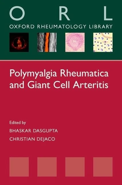 Polymyalgia Rheumatica and Giant Cell Arteritis (Oxford Rheumatology Library)