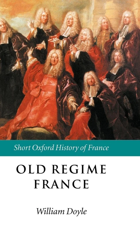 Old Regime France: Short Oxford History of France