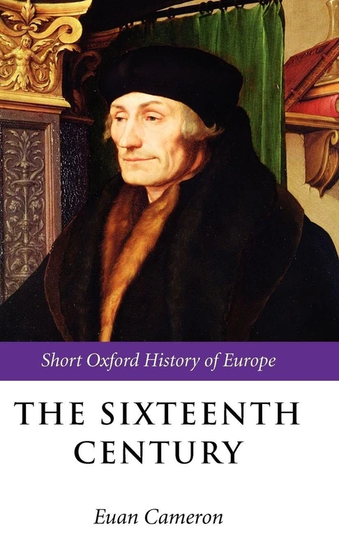 The Sixteenth Century (The Short Oxford History of Europe)