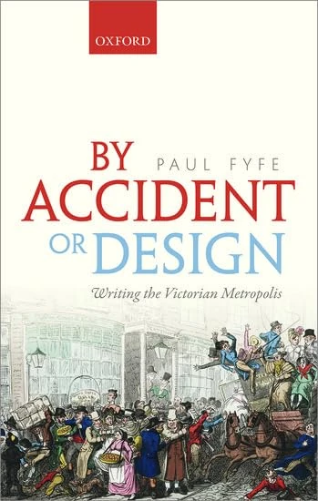 By Accident or Design: Writing the Victorian Metropolis