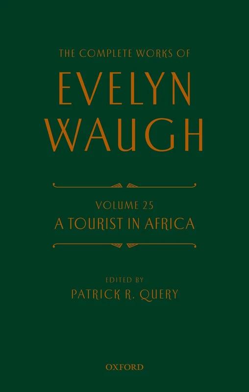 The Complete Works of Evelyn Waugh: A Tourist in Africa: Volume 25