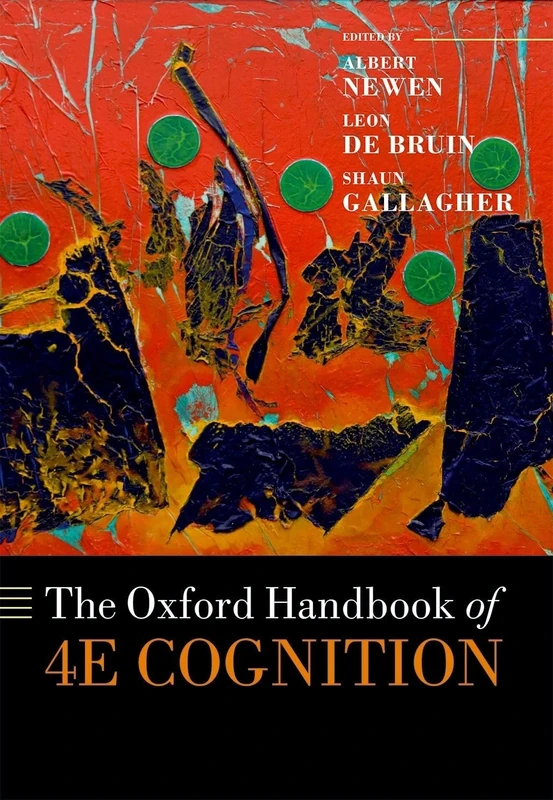 The Oxford Handbook of 4E Cognition (Oxford Library of Psychology)
