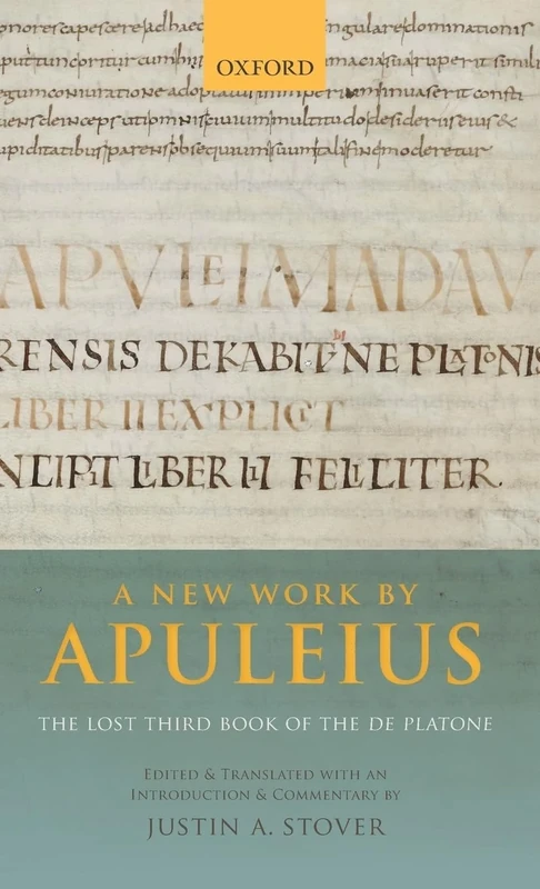 A New Work by Apuleius: The Lost Third Book of the De Platone: Edited and Translated with an Introduction and Commentary by
