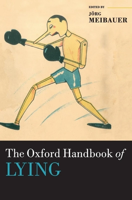 The Oxford Handbook of Lying (Oxford Handbooks)