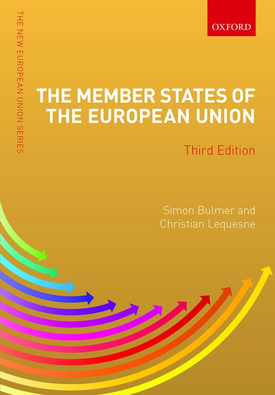 THE MEMBER STATES OF THE EUROPEAN UNION (New European Union Series)
