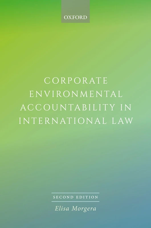 Corporate Environmental Accountability in International Law