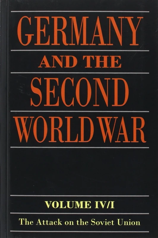 Germany and the Second World War: Volume IV: The Attack on the Soviet Union: 4