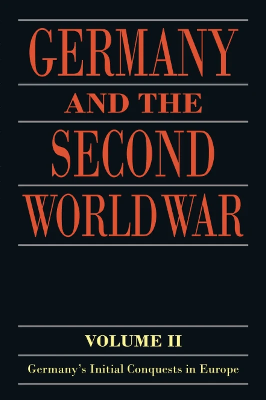 GERMANY 2ND WORLD WAR V2 GSWW:NCS P: Volume II: Germany's Initial Conquests in Europe (Germany and the Second World War)