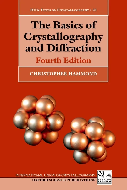 The Basics of Crystallography and Diffraction: Fourth Edition (International Union of Crystallography Texts on Crystallography)