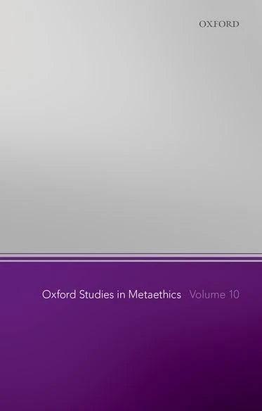 Oxford Studies in Metaethics, Volume 10