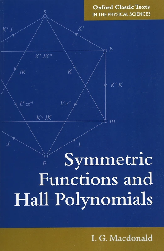 Symmetric Functions and Hall Polynomials (Oxford Classic Texts in the Physical Sciences: Oxford Mathematical Mongraphs) - Image 1