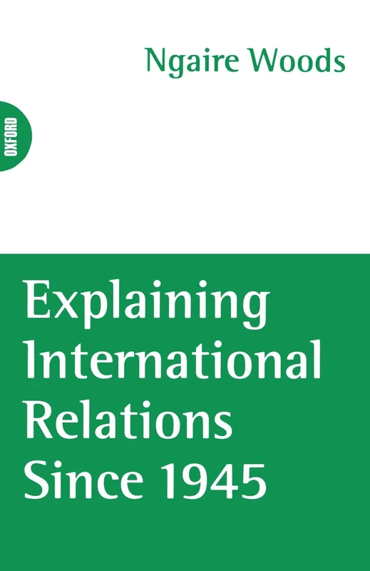 Explaining International Relations Since 1945 (Oxford World's Classics (Paperback))