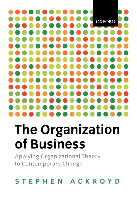 The Organization Of Business In Modern Britain (Oxford Modern Britain): Applying Organizational Theory to Contemporary Change - Image 1