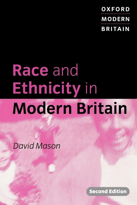 Race And Ethnicity In Modern Britain (Oxford Modern Britain)