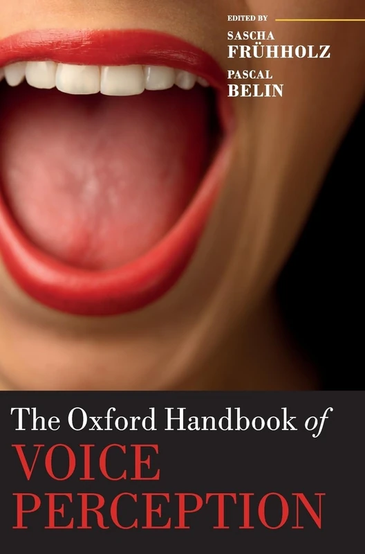 The Oxford Handbook of Voice Perception (Oxford Library of Psychology)