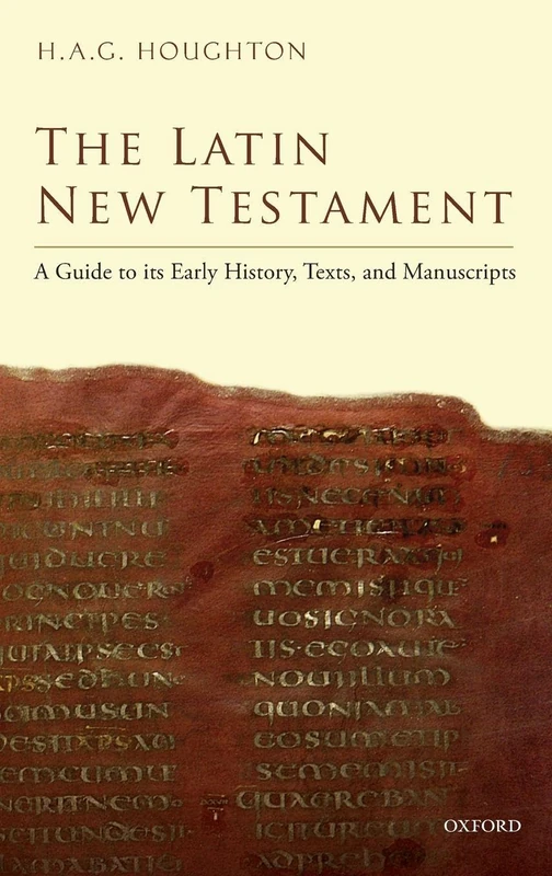 The Latin New Testament: A Guide to its Early History, Texts, and Manuscripts