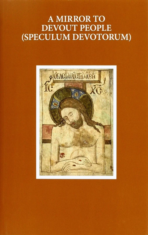 A Mirror to Devout People: Speculum devotorum: 346 (Early English Text Society Original Series)