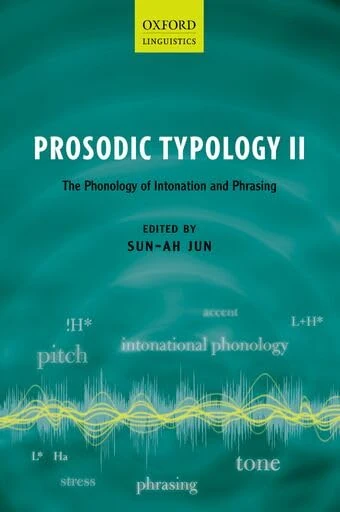 Prosodic Typology II: The Phonology of Intonation and Phrasing (Oxford Linguistics)