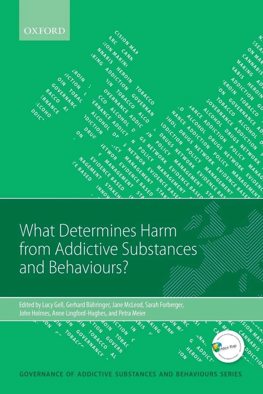 What Determines Harm from Addictive Substances and Behaviours? (Governance of Addictive Substances and Behaviours)