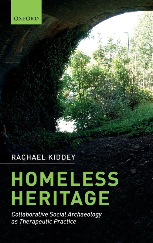 Homeless Heritage: Collaborative Social Archaeology as Therapeutic Practice