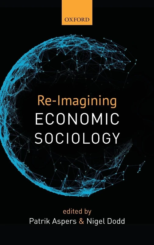 Re-Imagining Economic Sociology - Oxford University Press