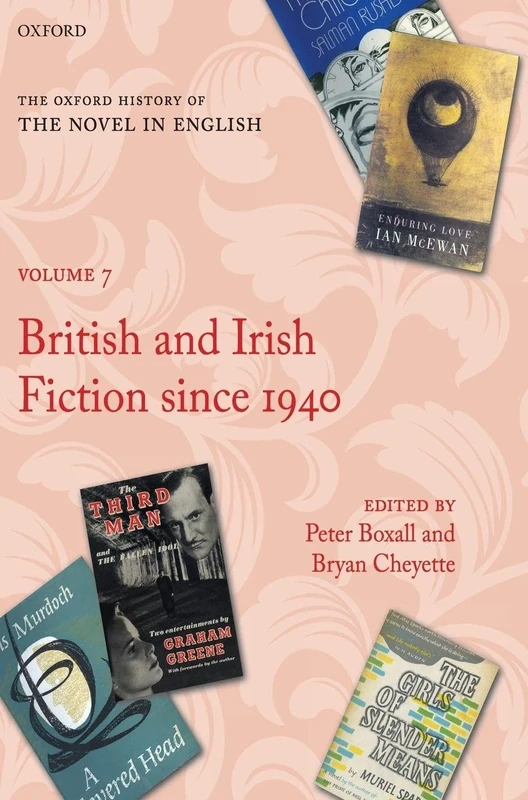 The Oxford History of the Novel in English: Volume 7: British and Irish Fiction Since 1940
