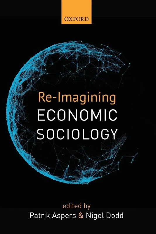 Re-Imagining Economic Sociology
