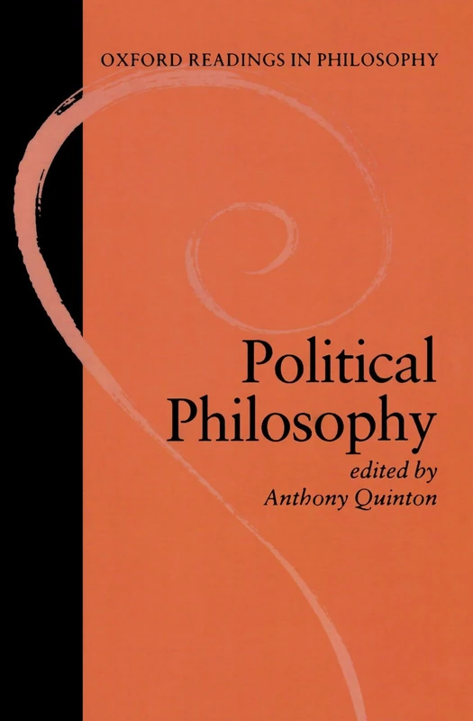 Political Philosophy (Ox Readings Philosophy Series) (Oxford Readings in Philosophy)