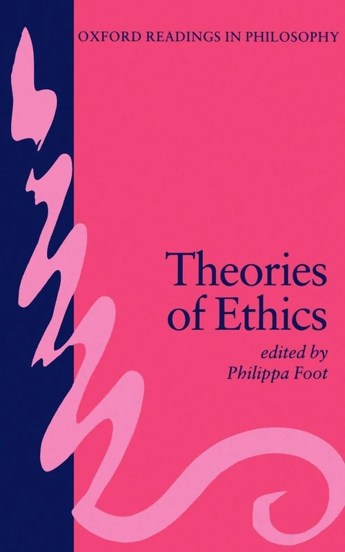 Theories of Ethics (Oxford Readings in Philosophy)