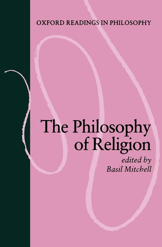 The Philosophy Of Religion (Oxford Readings In Philosophy)