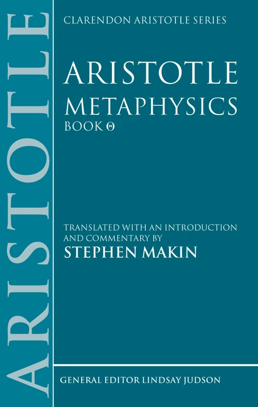 ARISTOTLE:METAPHYSICS THETA CAS:P PAPER: Metaphysics Theta: Translated with an Introduction and Commentary (Clarendon Aristotle) (Clarendon Aristotle Series)