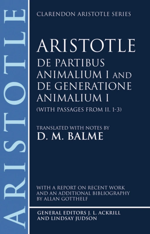 Aristotle De Partibus Animalium I and De Generatione Animalium I (With Passages from II.1-3) (Clarendon Aristotle Series)