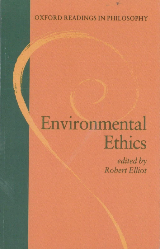 Environmental Ethics (Oxford Readings In Philosophy)