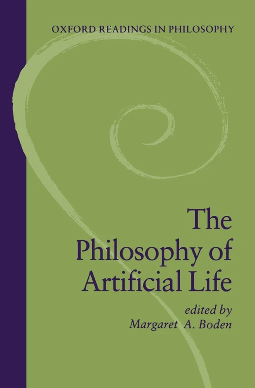 The Philosophy Of Artificial Life (Oxford Readings In Philosophy)