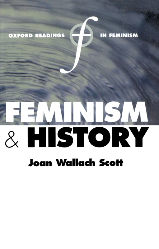 Feminism And History (Oxford Readings In Feminism)