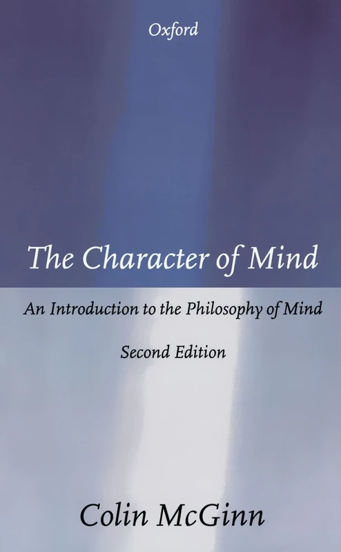 The Character Of Mind: An Introduction to the Philosophy of Mind (O.P.U.S.)