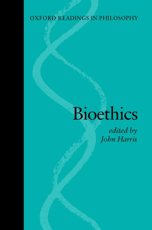 Bioethics (Oxford Readings In Philosophy)