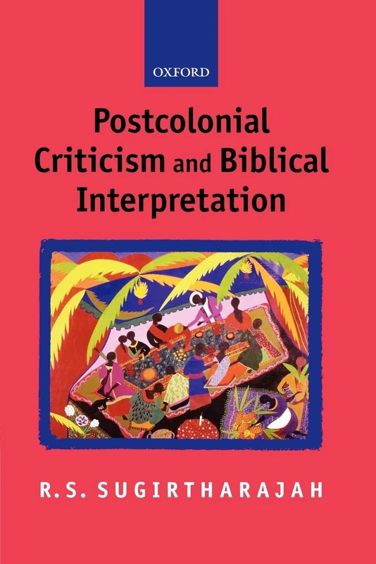 Oxford University Press - Postcolonial Criticism and Biblical Interpretation